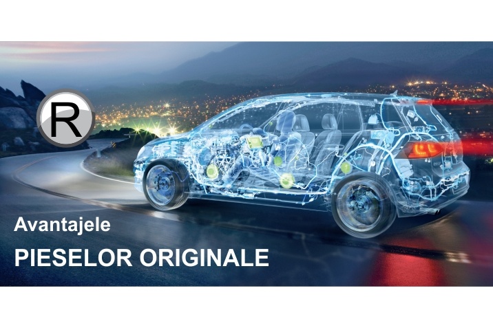 Avantajele PIESELOR ORIGINALE